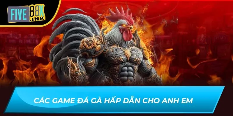 Các game đá gà hấp dẫn cho anh em
