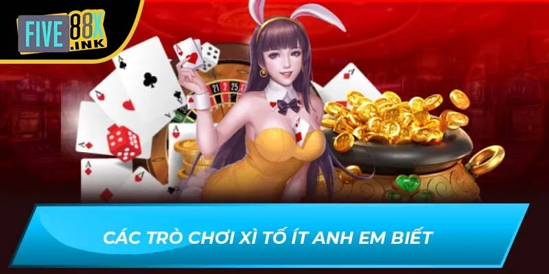 Các trò chơi xì tố ít anh em biết