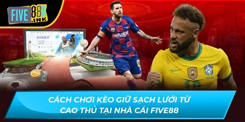 cach choi keo giu sach luoi tu cao thu tai nha cai five88