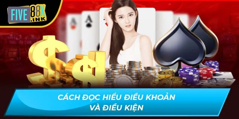 Cách đọc hiểu điều khoản và điều kiện