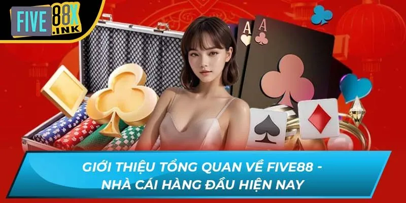 Giới thiệu tổng quan về FIVE88 - Nhà cái hàng đầu hiện nay