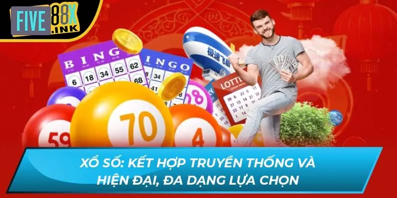 Xổ số: Kết hợp truyền thống và hiện đại, đa dạng lựa chọn
