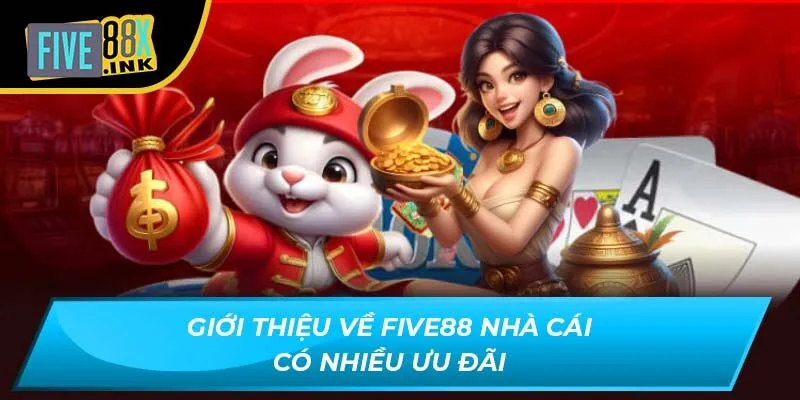 Giới thiệu về Five88 nhà cái có nhiều ưu đãi