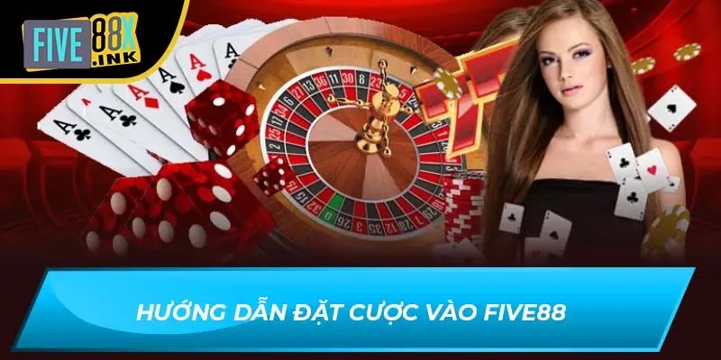 Hướng dẫn đặt cược vào Five88
