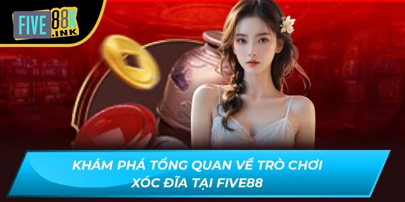 kham pha tong quan ve tro choi xoc dia tai five88