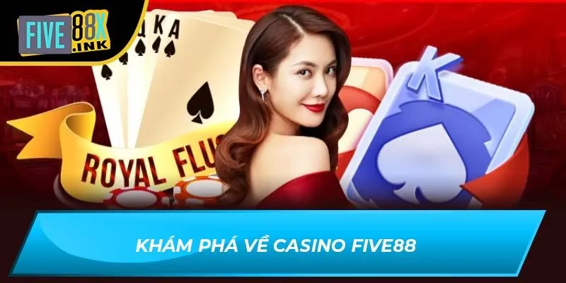 Khám phá về casino Five88
