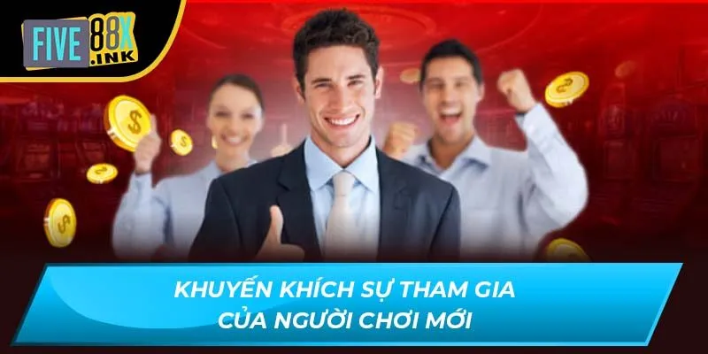 Khuyến khích sự tham gia của người chơi mới