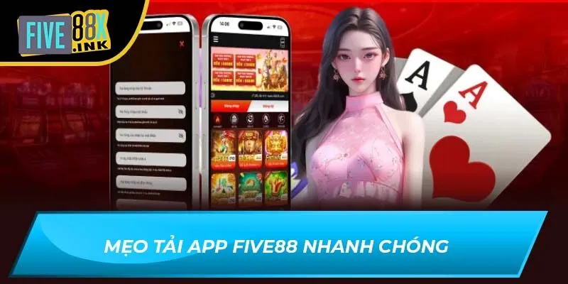 Mẹo tải app Five88 nhanh chóng
