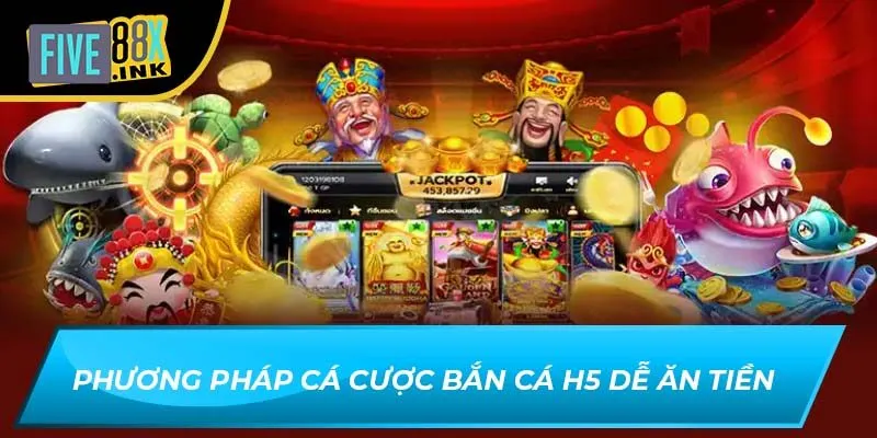 Phương pháp cá cược bắn cá h5 dễ ăn tiền