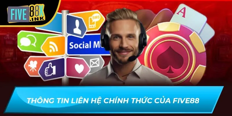 Thông tin liên hệ chính thức của Five88