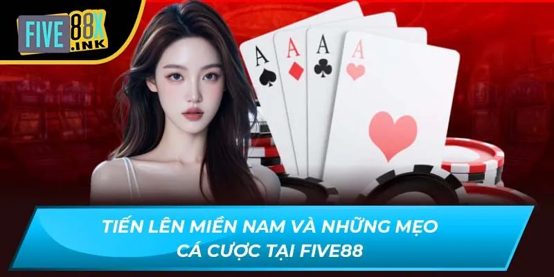 tien len mien nam va nhung meo ca cuoc tai five88