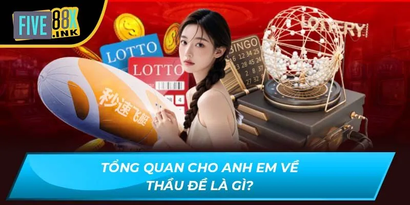Tổng quan cho anh em về thầu đề là gì?