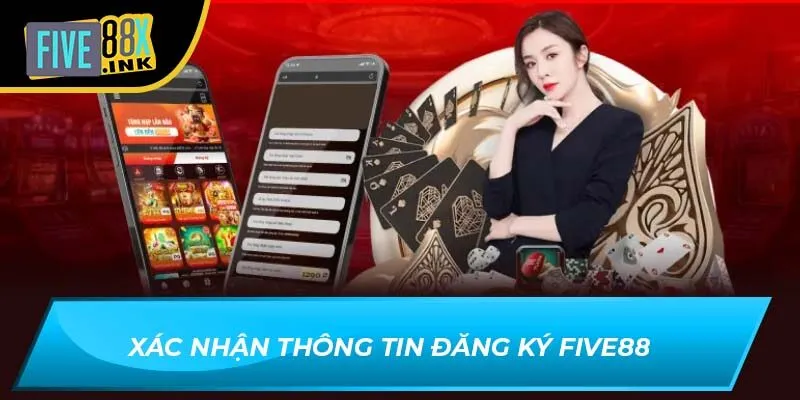 Xác Nhận Thông Tin Đăng ký Five88